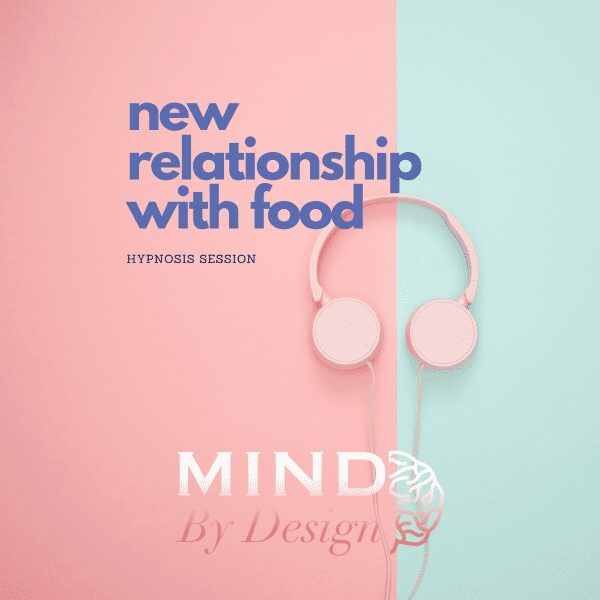 new-relationship-with-food-hypnosis-mind-by-design